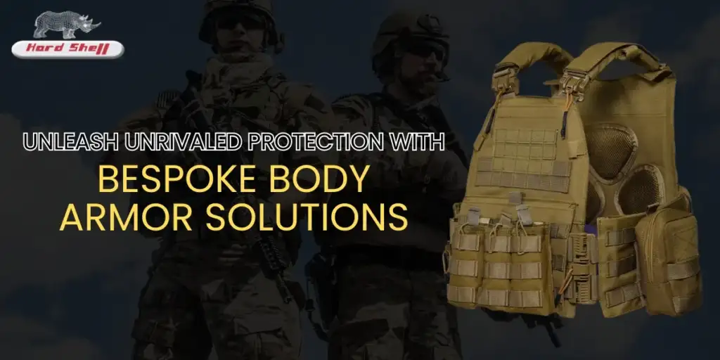 Bespoke Body Armor Solutions Bespoke Body Armor Solutions